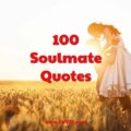 100 Soulmate Quotes Sayings and Messages soulmate quotes