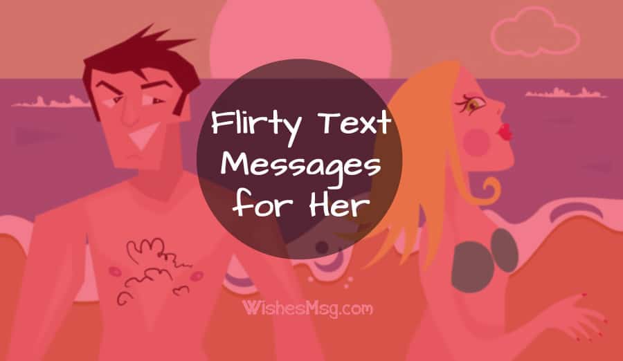 Flirty Text Messages for Her That Will Melt Her Heart