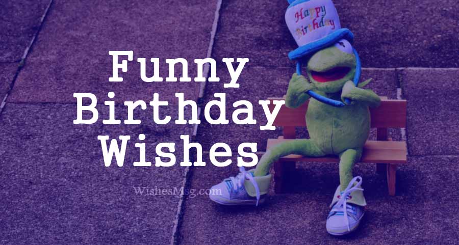Funny Birthday Wishes, Messages and Quotes 2024
