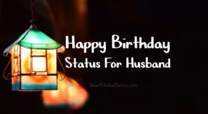 Birthday Status For Husband – Romantic Wishes & Heartfelt Messages
