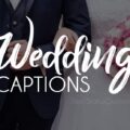 1558559771 Wedding Captions Best Wedding Photo Caption for Instagram Wedding Captions : Best Wedding Photo Caption for Instagram & Facebook