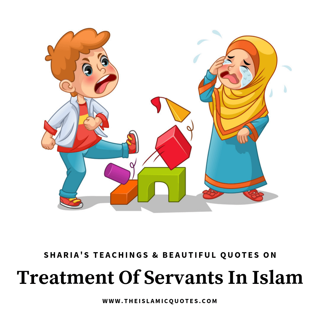 How To Treat Servants In Islam - How To Treat Servants In Islam servants in islam