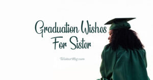 Graduation Wishes for Sister - Congratulation Messages