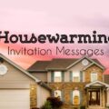 1561617483 Housewarming Invitation Messages and Wording Ideas Housewarming Invitation Messages and Wording Ideas