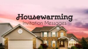 Housewarming Invitation Messages and Wording Ideas