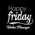 1562051556 Friday Wishes Happy Friday Messages and Quotes Friday Wishes : Happy Friday Messages and Quotes