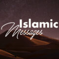 1562484265 Islamic Messages About Life Inspiration Hard Times Islamic Messages About Life, Inspiration & Hard Times
