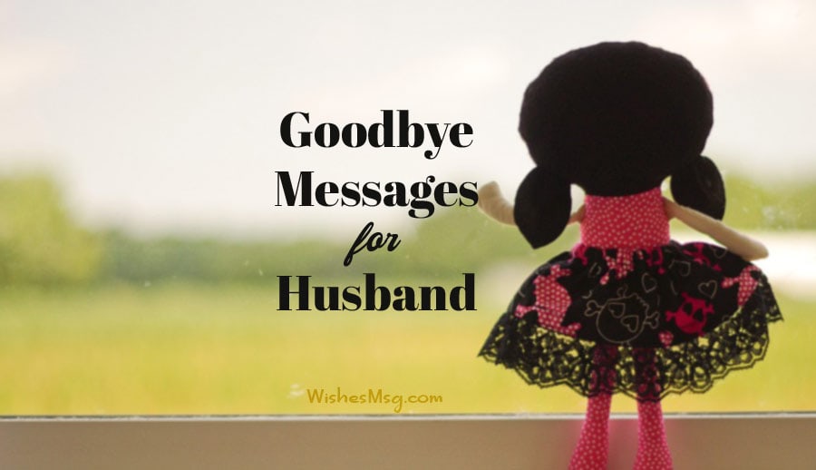 30 Goodbye Messages for Husband