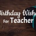 1566207998 Happy Birthday Wishes for Teacher Happy Birthday Wishes for Teacher