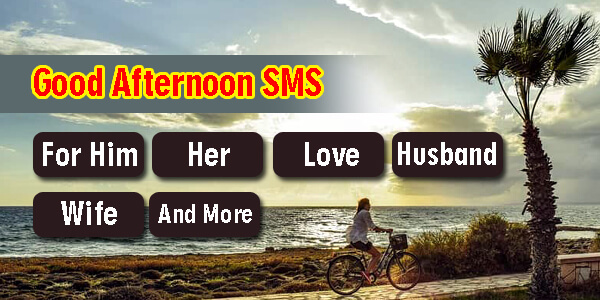 Good Afternoon Quotes For Him, Her, Love, Wife, Husband, & Friends
