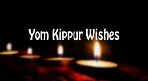 Yom Kippur Wishes, Messages and Quotes (2020)