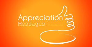40+ Appreciation Messages and Quotes