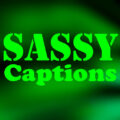 1573316169 100 Sassy Instagram Captions – Classy and Sassy Quotes 100+ Sassy Instagram Captions – Classy and Sassy Quotes