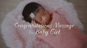 New Baby Girl Wishes - Congratulations Messages for Baby Girl