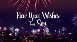 60+ New Year Wishes for Son & Happy New Year Messages 2022