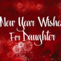 1576170989 50 Happy New Year Wishes for Daughter 2020 50+ Happy New Year Wishes for Daughter 2021