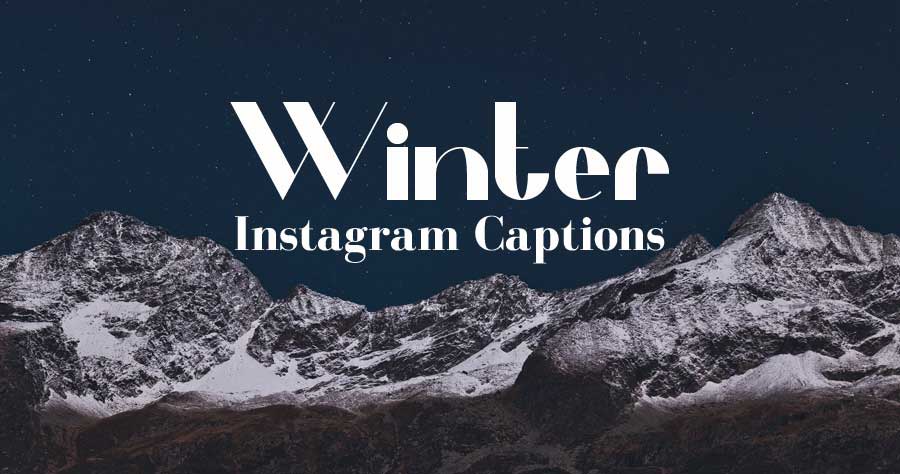 Winter Instagram Captions for Your Cold Weather Pictures