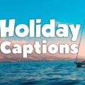 1577123874 85 Holiday Captions To Manifest Your Holiday Relax Fun 85+ Holiday Captions To Manifest Your Holiday Relax & Fun