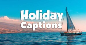 85+ Holiday Captions To Manifest Your Holiday Relax & Fun
