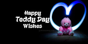 Teddy Day 2021 : Wishes, Messages and Quotes
