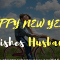 175 Happy New Year 2020 Wishes for Husband from Wife 175 Happy New Year 2020 Wishes for Husband from Wife - 175+ Happy New Year 2023 Wishes for Husband from Wife