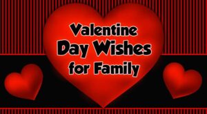 50+ Valentine Day Wishes for Family (2020)