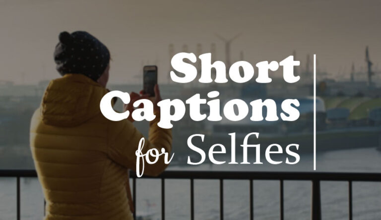 200+ Short Captions for Selfies : Best Selfie Short Captions 2024