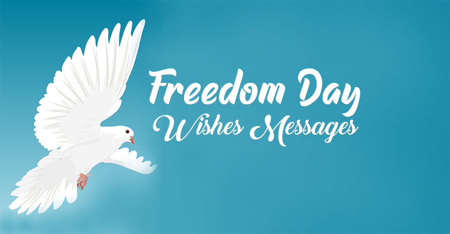 Happy Freedom Day Wishes Messages And Quotes 2023