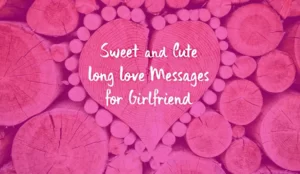 Sweet Long Messages For Girlfriend
