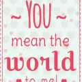 you mean the world to me You Mean The World To Me
