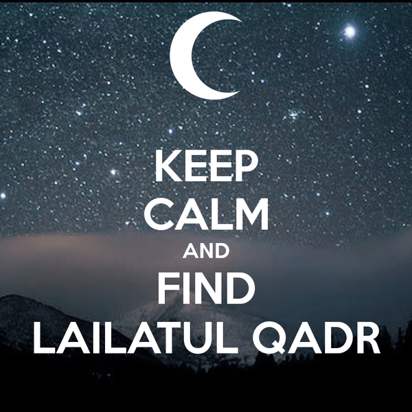 Keep Calm And Find Lailatul Qadr