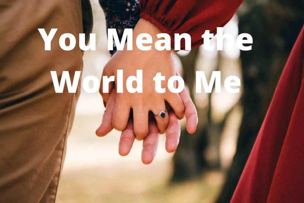 You Mean The World To Me 1 Good Morning Love Quote
