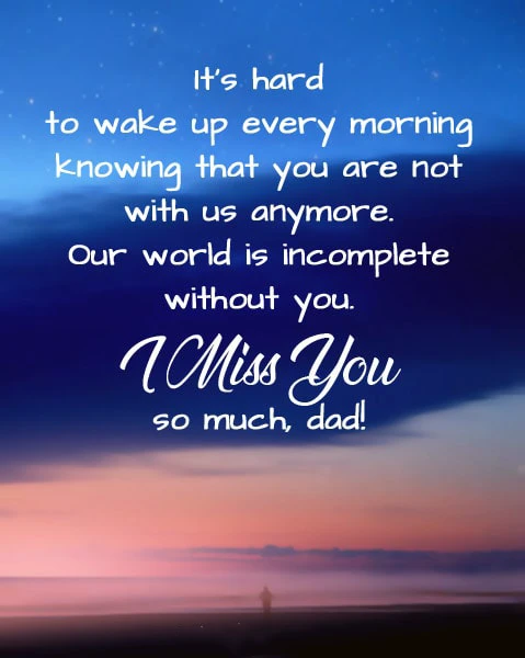 Its Hard To Wake Up Every Morning - Miss You Messages For Dad After Death