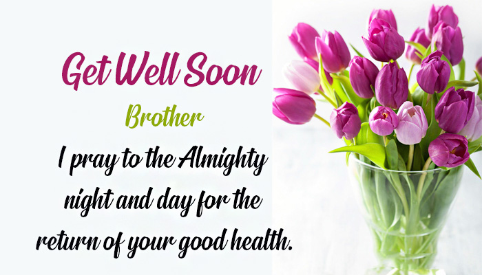 Get Well Soon Wishes For Brother Prayer To Almighty
