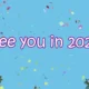 See You In 2025