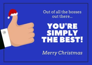 Out Of All The Bosses Out There... YOU'RE SIMPLY THE BEST! Merry Christmas