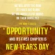 WE WILL OPEN THE BOOK ITS PAGES ARE BLANK WE ARE GOING TO PUT WORDS ON THEM OURSELVES THE BOOK IS CALLED OPPORTUNITY AND ITS FIRST CHAPTER IS NEW YEARS DAY