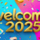 Welcome 2025 Text Effect With Gold Color Editable Colorful Background Image