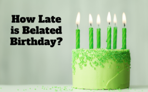 belated birthday treat meaning belated birthday treat meaning - Belated birthday treat meaning