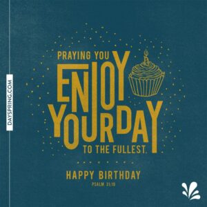 enjoy your birthday to the fullest meaning enjoy your birthday to the fullest meaning - Enjoy your birthday to the fullest meaning