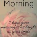 i hope your morning is as bright as your smile meaning i hope your morning is as bright as your smile meaning - I hope your morning is as bright as your smile meaning