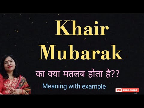 khair mubarak meaning - Khair mubarak meaning