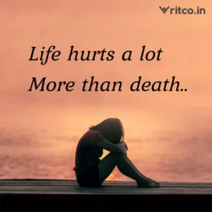 life hurts a lot more than death meaning - Life hurts a lot more than death meaning