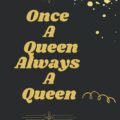 once a queen always a queen meaning once a queen always a queen meaning - Once a queen always a queen meaning