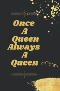 once a queen always a queen meaning - Once a queen always a queen meaning