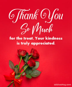 thank you so much for the treat meaning - Thank you so much for the treat meaning
