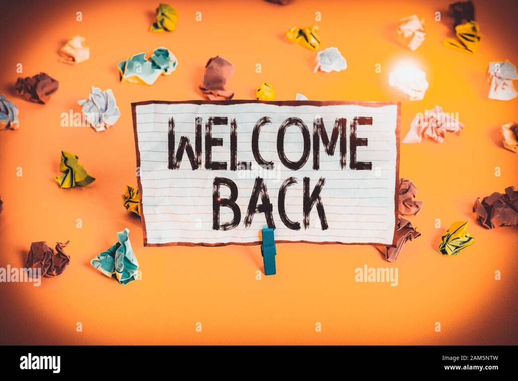 welcome back meaning welcome back meaning - Welcome back meaning