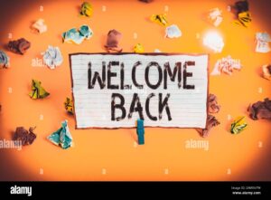 welcome back meaning welcome back meaning - Welcome back meaning