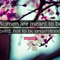 woman are meant to be loved not to be understood meaning woman are meant to be loved not to be understood meaning - Woman are meant to be loved not to be understood meaning