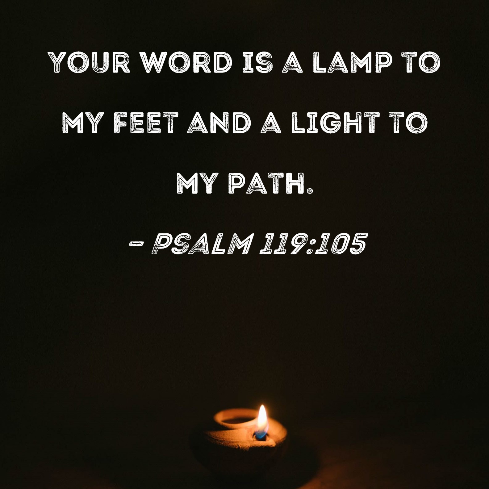 Your word is a lamp to my feet and a light to my path meaning 2025